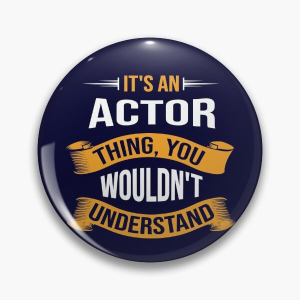 Item preview, It's a Actor Thing You Wouldn't Understand, Funny Actor designed and sold by Pengo Shirt.
