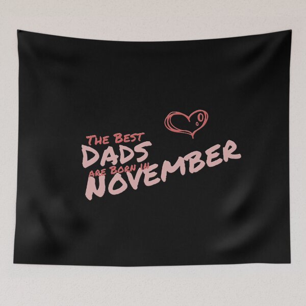 Item preview, The Best Dads Are Born in November designed and sold by Zuepfelmuetzen.