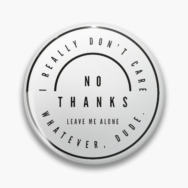 Item preview, No Thanks designed and sold by CYBER-BAT.