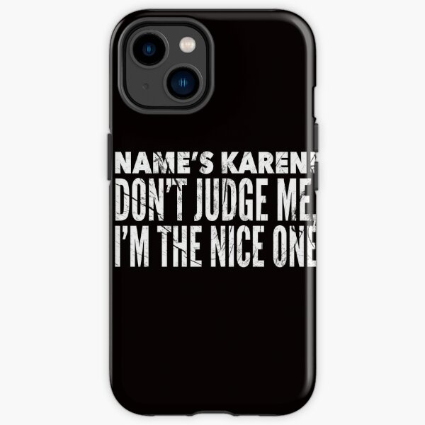  iPhone 11 Pro Karen Meme Don't Make Me Use My Karen