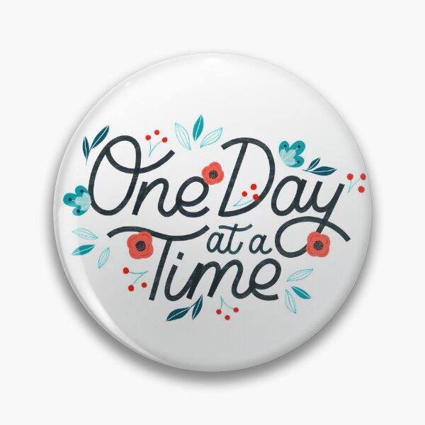 "Ein Tag nach dem anderen" Button von kacien Redbubble