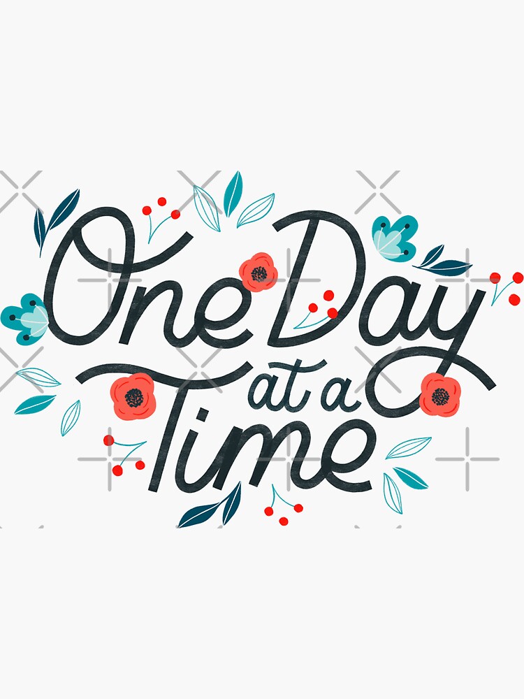 one-day-at-a-time-sticker-for-sale-by-kacien-redbubble