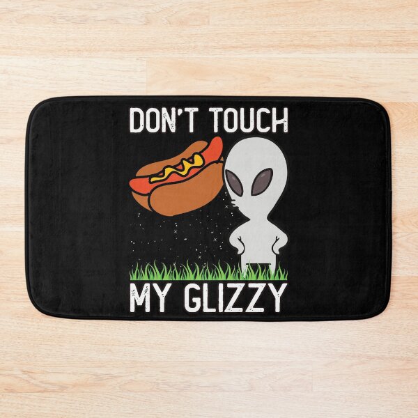 Item preview, Don't Touch My Glizzy Funny Glizzy Gladiator Alien designed and sold by Rawsky.