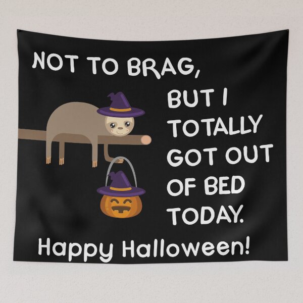 Item preview, Not to brag but i totally got out of bed today, Happy halloween sloth pumpkin designed and sold by xagta10.