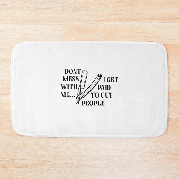 Item preview, DONT MESS WITH ME, I GET PAID TO CUT PEOPLE designed and sold by Amineharoni.