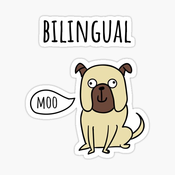 Bilingual Dog Funny Quote Polyglot Linguist Sticker
