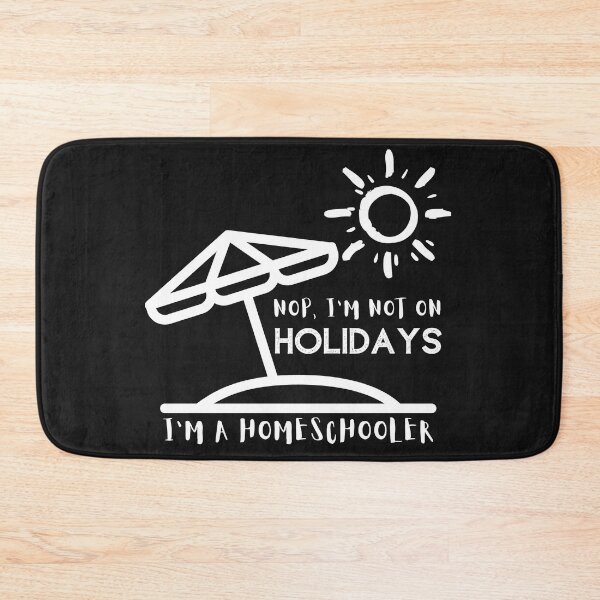 Item preview, Not on Holidays Homeschooler designed and sold by Spicy Chilli.
