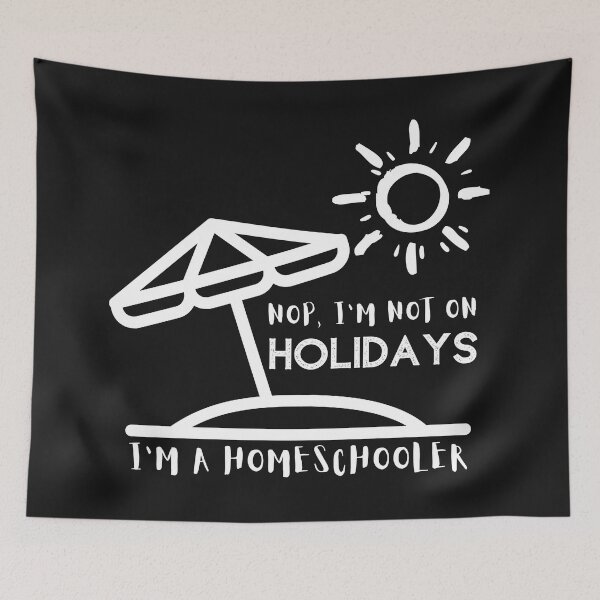 Item preview, Not on Holidays Homeschooler designed and sold by Spicy Chilli.