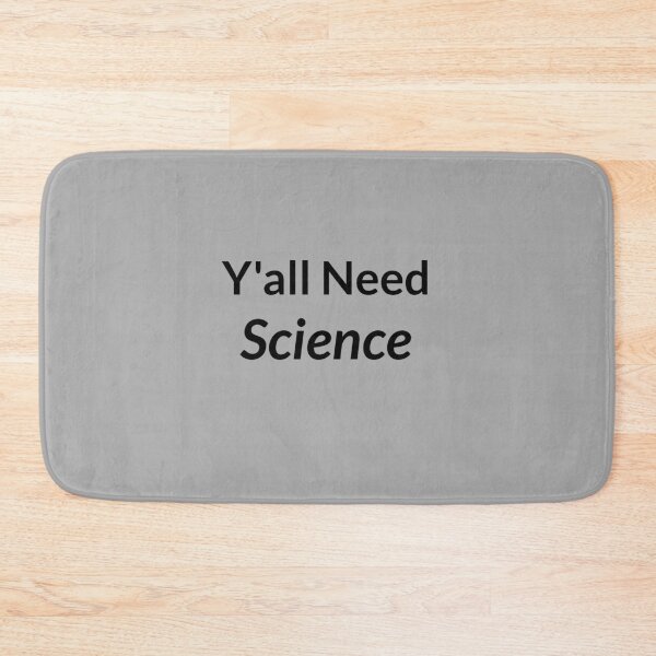 Item preview, Y'all need Science designed and sold by TheLazyChemist.