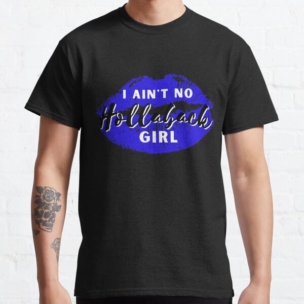 Hollaback Girl Classic T-Shirt