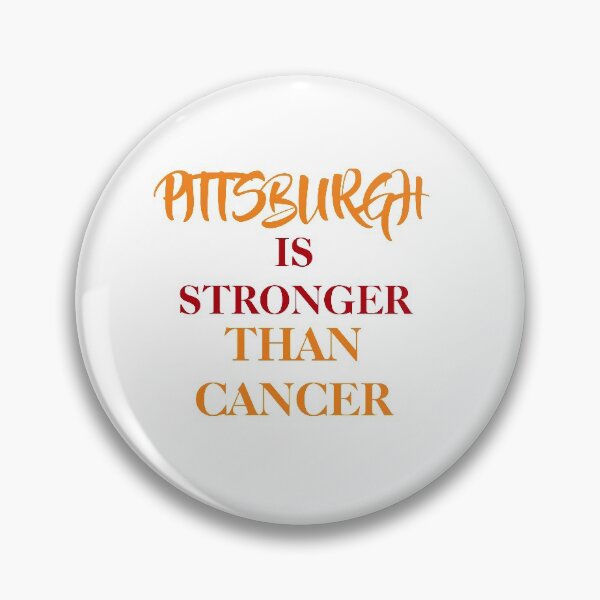 Item preview, pittsburgh is stronger then cancer designed and sold by TINASTORESHOPE.