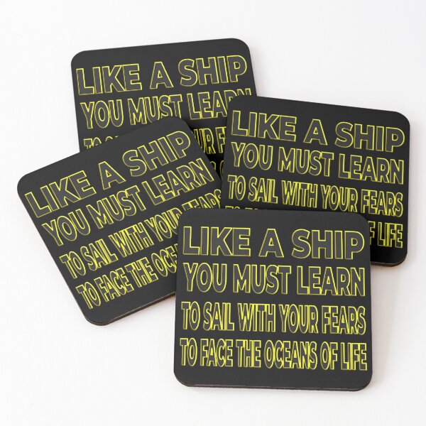 Item preview, LIKE A SHIP YOU MUST LEARN TO SAIL WITH YOUR FEARS designed and sold by Ralek.