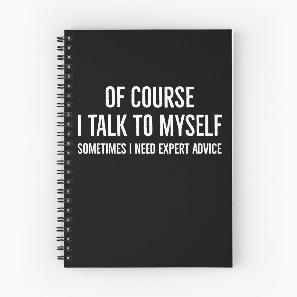 Item preview, of Course I Talk to Myself Sometimes I Need Expert Advice designed and sold by evokearo.
