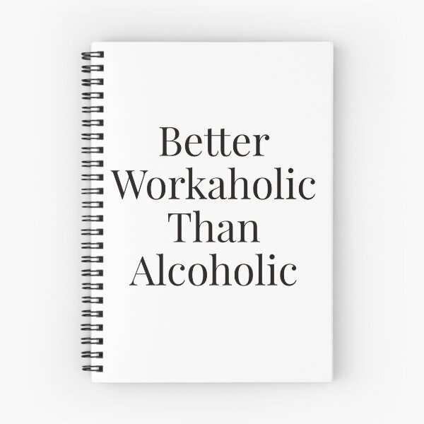 Item preview, Better Workaholic Than Alcoholic designed and sold by Ayadsan.