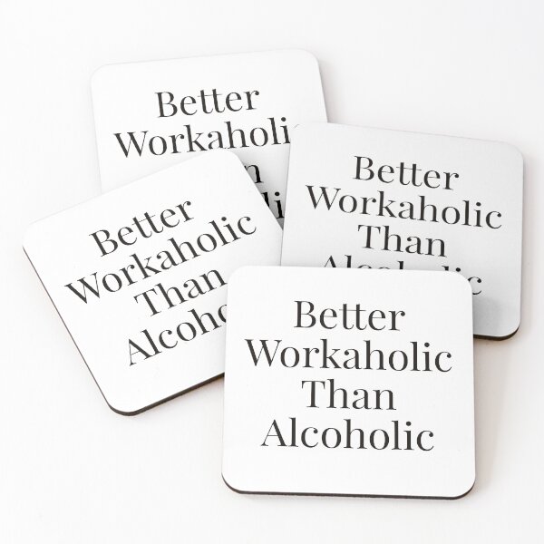 Item preview, Better Workaholic Than Alcoholic designed and sold by Ayadsan.