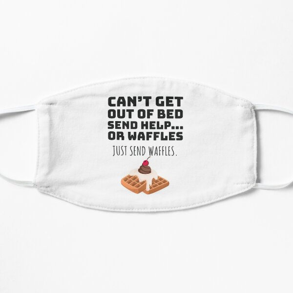 Just Send Waffles Breakfast Loving Waffle Lover Gift Flat Mask