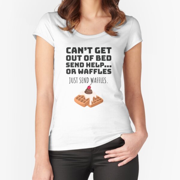 Just Send Waffles Breakfast Loving Waffle Lover Gift Fitted Scoop T-Shirt