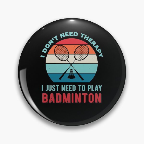 Item preview, I Just Need To Play Badminton Funny designed and sold by artworkbyrihen.