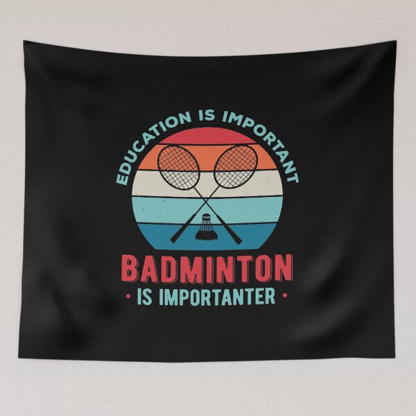 Item preview, Education Is Important Badminton Is Importanter Funny designed and sold by artworkbyrihen.