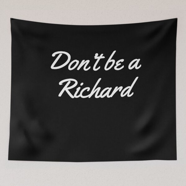 Item preview, Don't  Be a Richard designed and sold by evokearo.