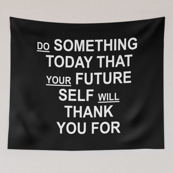 Item preview, Do Something Today That Your Future Self Will Thank You For designed and sold by ZenCloak.