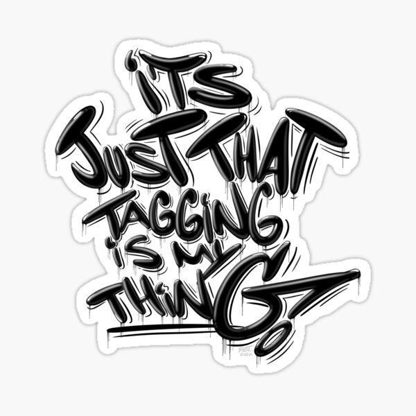 Tagging Is My Thing sticker Glossy Sticker
