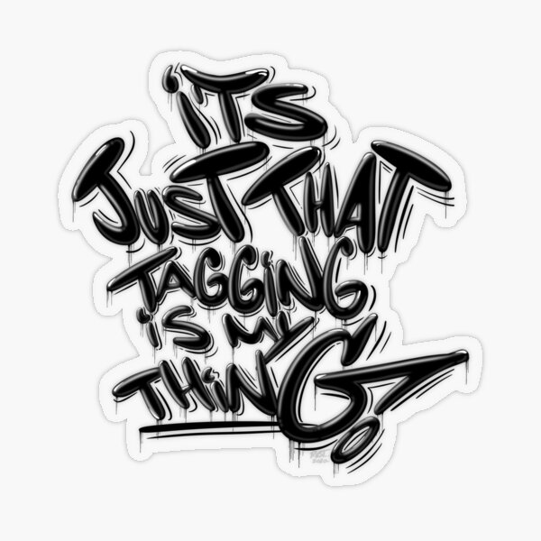 Tagging Is My Thing sticker Transparent Sticker