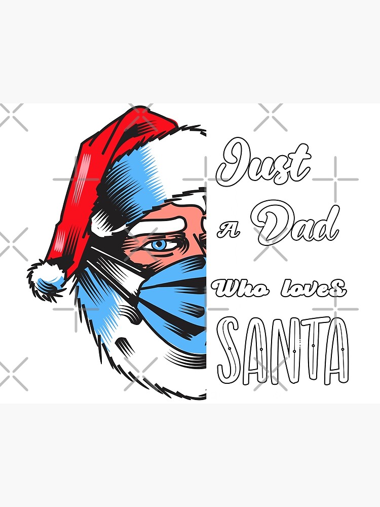 Just a dad who loves santa  Art Board Print for Sale by