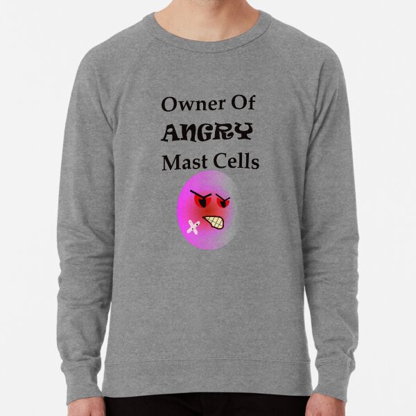 Owner of Angry Mast Cells Lightweight Sweatshirt