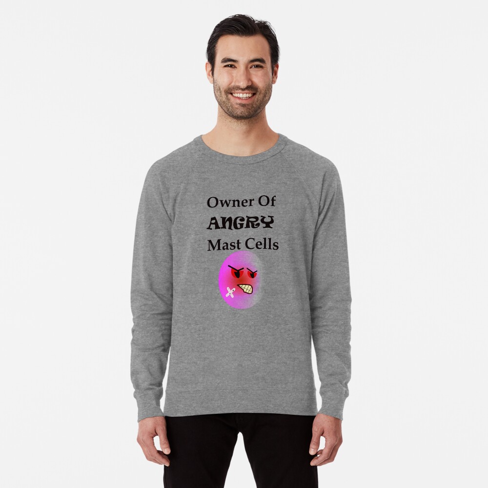 Owner of Angry Mast Cells Lightweight Sweatshirt