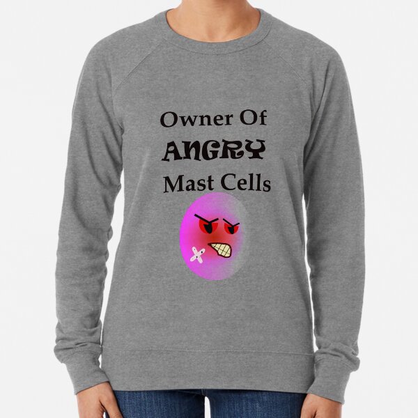 Owner of Angry Mast Cells Lightweight Sweatshirt