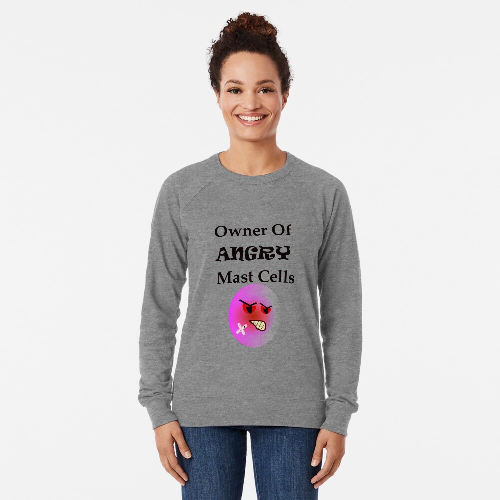 Owner of Angry Mast Cells Lightweight Sweatshirt
