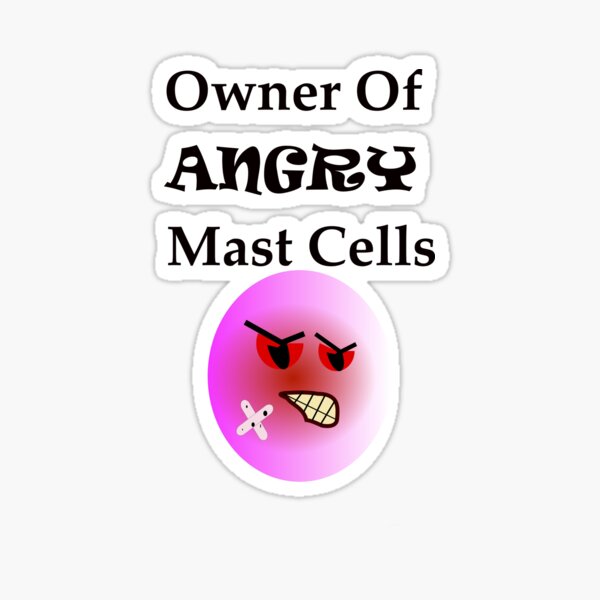 Owner of Angry Mast Cells Sticker