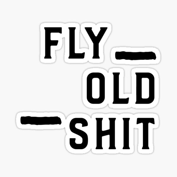 Vista previa del artículo con la obra «Camiseta de aviación Fly Old Shit», diseñado y vendido por Eastwood1121.