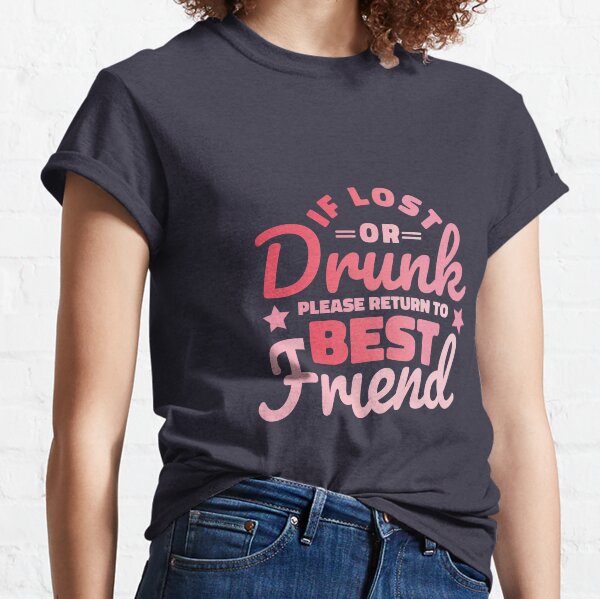 best friend drunk shirts