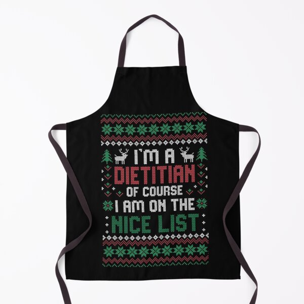 Item preview, I am a Dietitian Of Course I am On The Nice List designed and sold by TeeDesignsStore.
