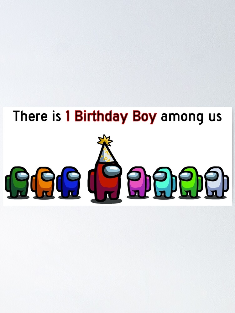 Download "Among Us Birthday Boy" Poster by christopper | Redbubble