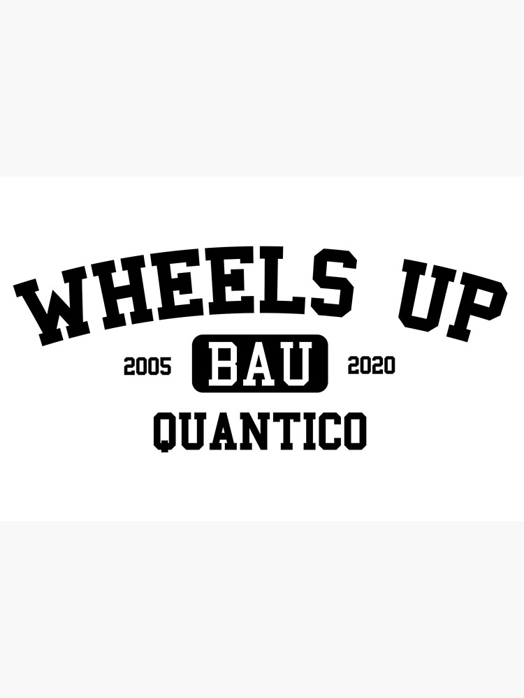 "Wheels Up Criminal Minds" Poster by steviedaniele Redbubble