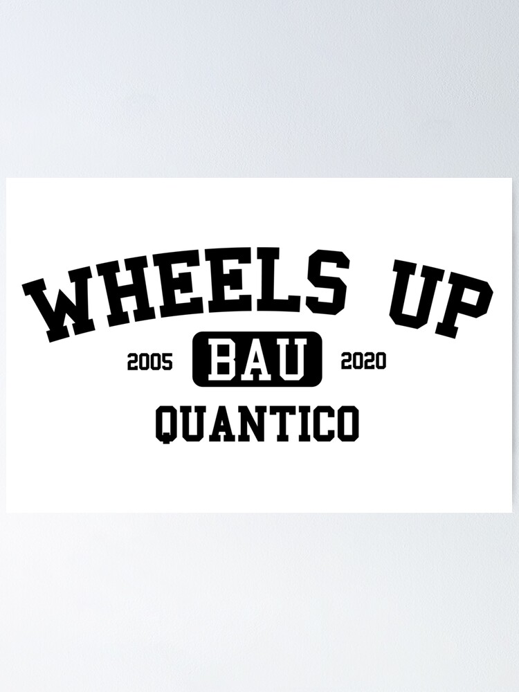 "Wheels Up Criminal Minds" Poster by steviedaniele Redbubble