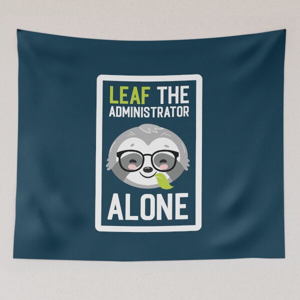 Item preview, Funny Administrator Pun - Leaf me Alone - Gifts for Administrators designed and sold by betternotes.