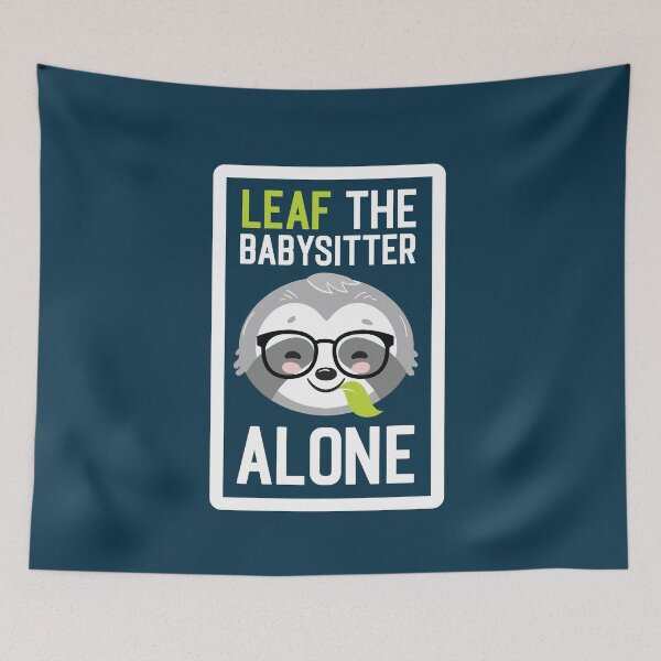 Item preview, Funny Babysitter Pun - Leaf me Alone - Gifts for Babysitters designed and sold by betternotes.