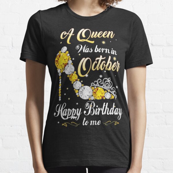 Camiseta personalizada con texto en inglés This Queen Was Born In October  Happy Birthday To Me, camisetas personalizadas de cumpleaños para mujer