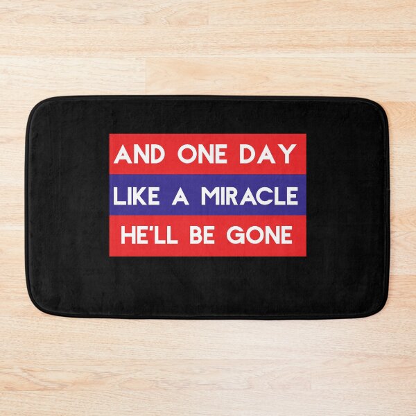 Item preview, One Day Like A Miracle He'll Be Gone Elections designed and sold by Akmloza.