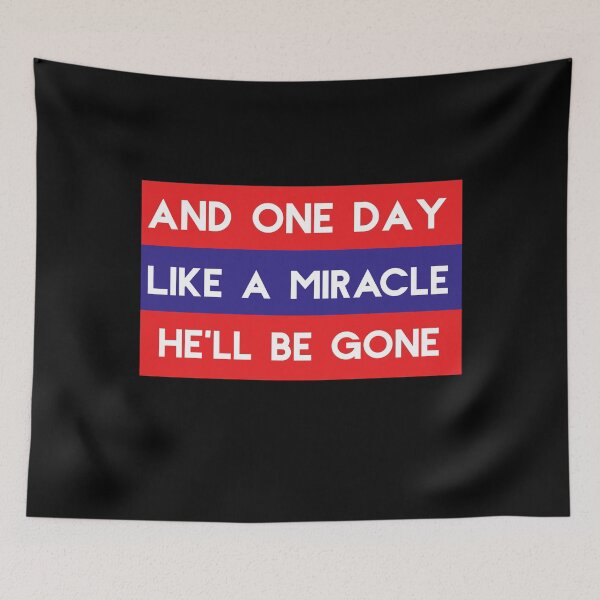 Item preview, One Day Like A Miracle He'll Be Gone Elections designed and sold by Akmloza.