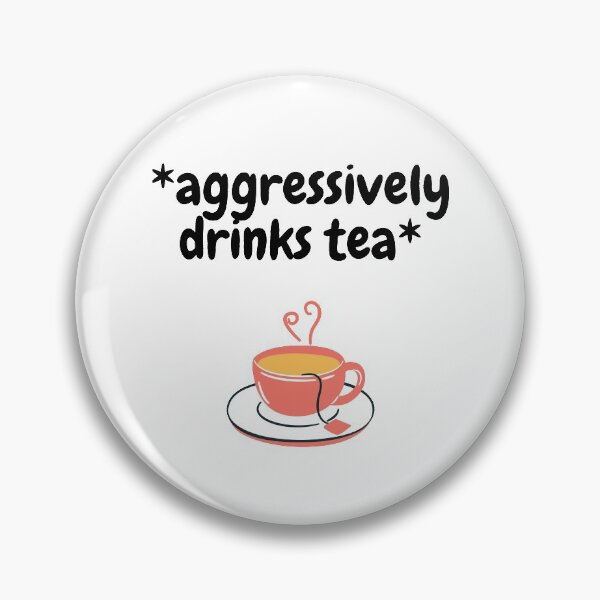 Item preview, Aggressively Drinks Tea  designed and sold by LuckyKermit.