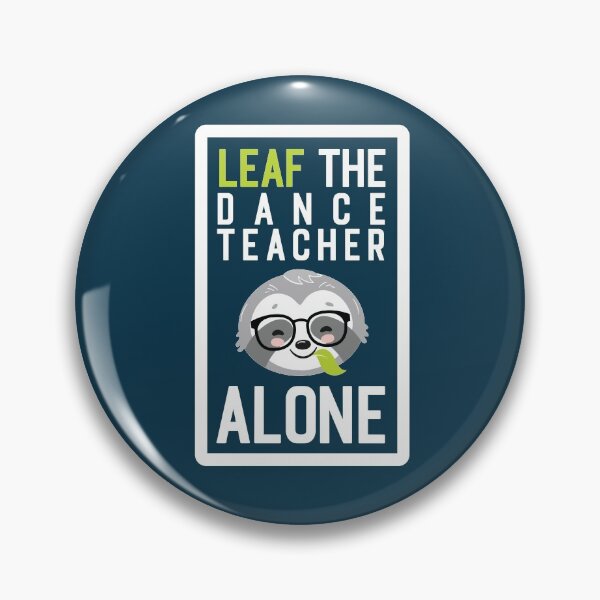 Item preview, Funny Dance Teacher Pun - Leaf me Alone - Gifts for Dance Teachers designed and sold by betternotes.