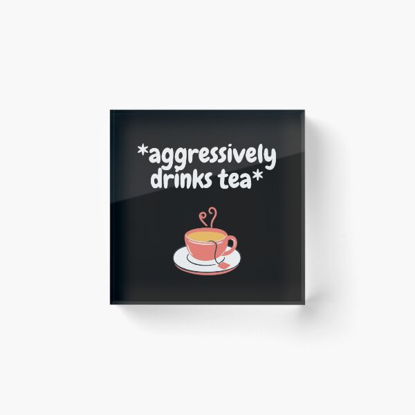Item preview, Aggressively Drinks Tea In Black designed and sold by LuckyKermit.