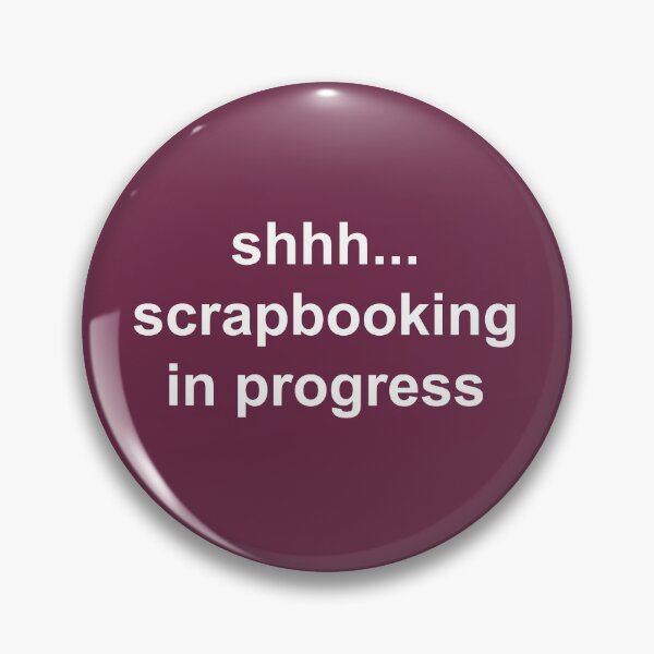 Item preview, Scrapbook Hobbies Shhh In Progress Scrapbooking - Funny Scrapbooking Gift Ideas designed and sold by Sugar-Magnolia.