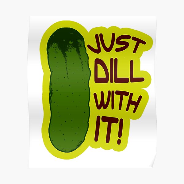 Dill With It Posters Redbubble