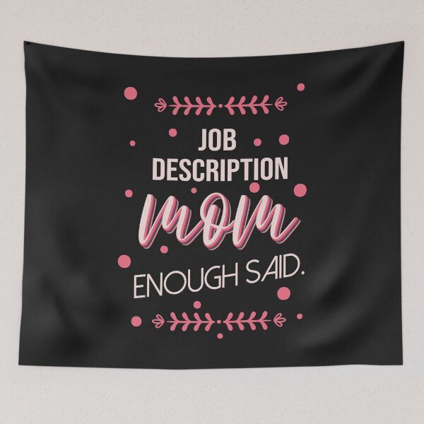 Item preview, Job Description - Mom, Enough Said Typography designed and sold by ABulgov.
